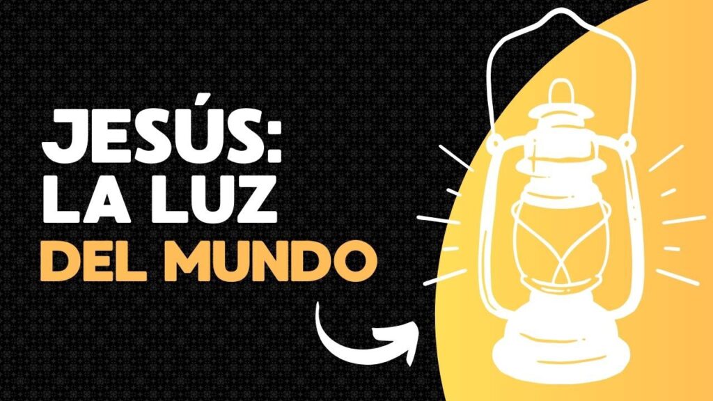 Jesus la Luz del Mundo